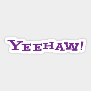 Yeehaw Sticker